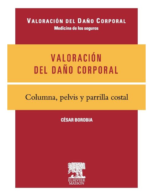 Valoración del Daño Corporal. Medicina de los seguros. Columna, pelvis y parrilla costal